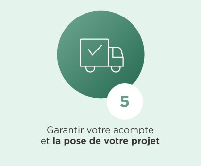 garantir accompte et pose de votre projet