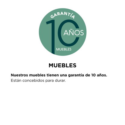 Nuestros muebles tienen una garantía de 10 años. Están concebidos para durar. 